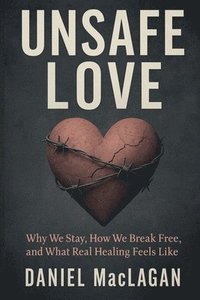 bokomslag Unsafe Love