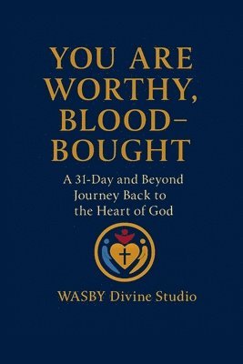 bokomslag You Are Worthy, Blood-Bought