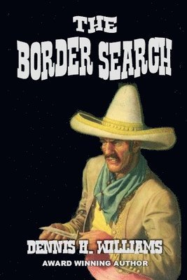 Dennis H Williams, Dennis H. Williams - Border Search, Häftad
