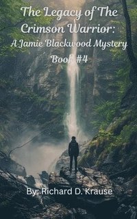 bokomslag Legacy of the Crimson Warrior A Jamie Blackwood Mystery