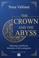 bokomslag The Crown and the Abyss - Mysteries and Ritual Structure of the Lemegeton