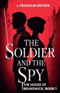 bokomslag The Soldier and the Spy