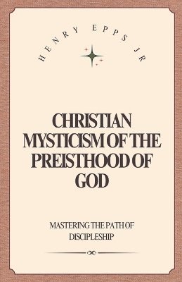 bokomslag Christian Mysticism of the Priesthood of God