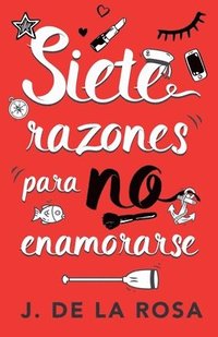 bokomslag Siete razones para no enamorarse