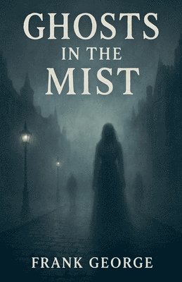 Ghosts In The Mist