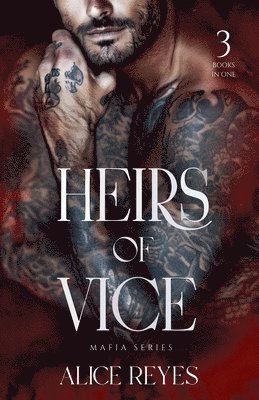 bokomslag Heirs of Vice Mafia Series, 3 Books in One !