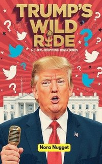 bokomslag Trump's Wild Ride