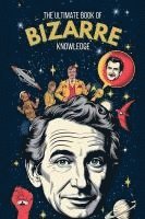 bokomslag Ultimate Book of Bizarre Knowledge