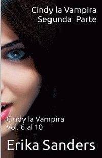 bokomslag Cindy la Vampira. Segunda Parte