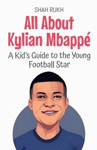 bokomslag All About Kylian Mbappé