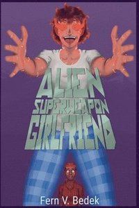 bokomslag Alien Super Weapon Girlfriend