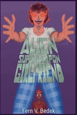 bokomslag Alien Super Weapon Girlfriend