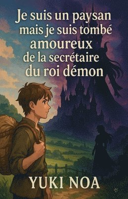 bokomslag Je suis un paysan mais je suis tombé amoureux de la secrétaire du roi démon