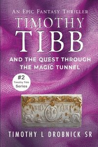 bokomslag Timothy Tibb and the Quest through the Magic Tunnel