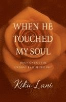 bokomslag When He Touched My Soul