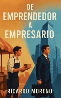 bokomslag De Emprendedor a Empresario