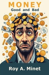 bokomslag Money -- Good and Bad