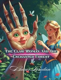 bokomslag Claw Woman And The Enchanted Forest