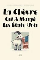 bokomslag La Chèvre Qui A Mangé les États-Unis