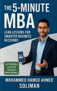 bokomslag The 5-Minute MBA: Lean Lessons for Smarter Business Decisions
