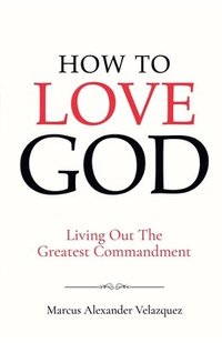 bokomslag How To Love God