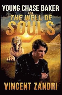 Vincent Zandri - Young Chase Baker and the Well of the Souls, Häftad