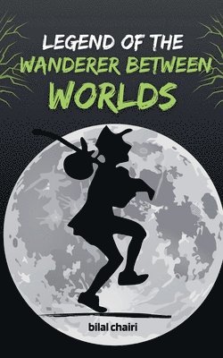 bokomslag Legend of the Wanderer Between Worlds
