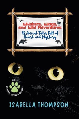 bokomslag Whiskers, Wings, and Wild Adventures
