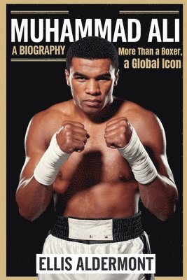 bokomslag Muhammad Ali, A Biography