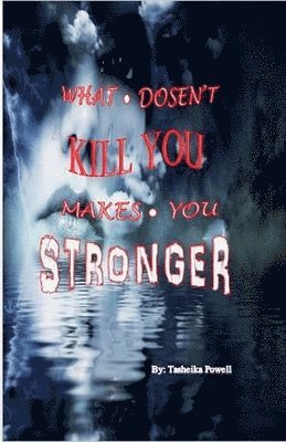 bokomslag What Doesn't Kill You Makes You Stronger