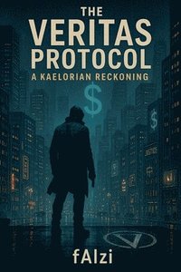 bokomslag The Veritas Protocol; A Kaelorian Reckoning