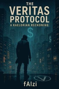 bokomslag Veritas Protocol; A Kaelorian Reckoning