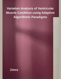 bokomslag Variation Analysis of Ventricular Muscle Condition using Adaptive Algorithmic Paradigms