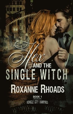 Roxanne Rhoads - Hex and the Single Witch, Häftad