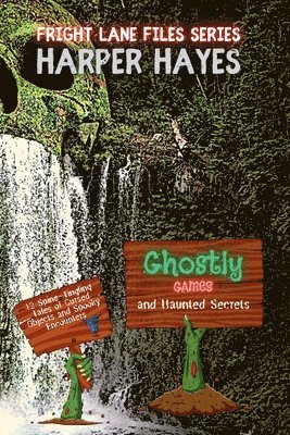 bokomslag Ghostly Games and Haunted Secrets: 12 Spine-Tingling Tales of Cursed Objects and Spooky Encounters