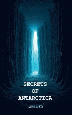 Minam Ko, MINAM KO - Secrets of Antarctica, Häftad