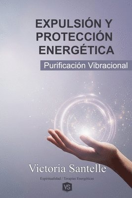 bokomslag Expulsión y Protección Energética - Purificación Vibracional