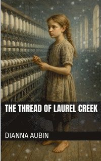 bokomslag The Thread of Laurel Creek