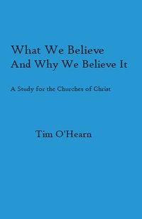 bokomslag What We Believe and Why We Believe It
