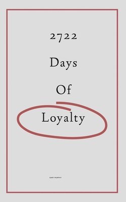 Gary Murphy - 2722 Days of Loyalty, Häftad