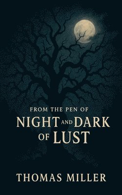 Thomas Miller - Night and Dark of Lust, Häftad