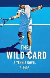 bokomslag Wild Card, A Tennis Novel