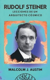 bokomslag Rudolf Steiner - Lecciones de un Arquitecto Cósmico