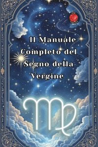 bokomslag Il Manuale Completo del Segno della Vergine