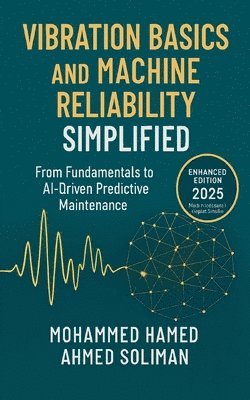 Vibration Basics and Machine Reliability Simplified