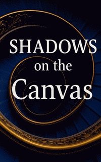 bokomslag Shadows on the Canvas