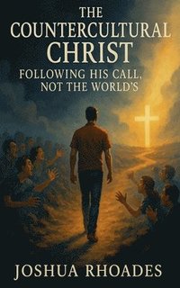bokomslag Countercultural Christ-Following His Call, Not the World's