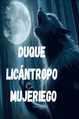 Duque licántropo mujeriego