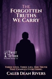 bokomslag Forgotten Truths We Carry