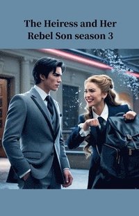 bokomslag Heiress And Her Rebel Son Season 3